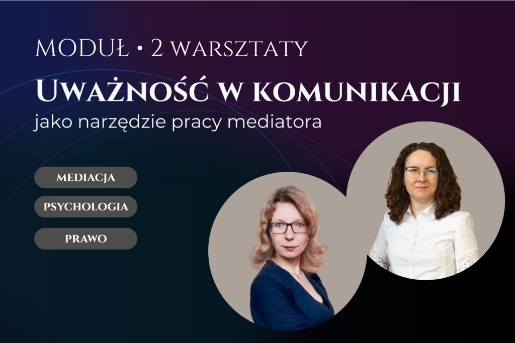 Uważność w komunikacji jako narzędzie pracy mediatora
