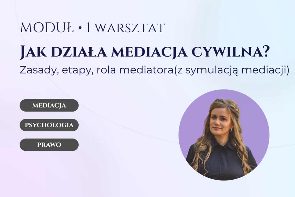 Jak działa mediacja cywilna? Zasady, etapy, rola mediatora (z symulacją mediacji)